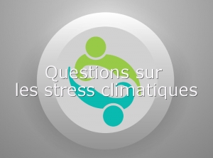 Questions-Stress-climatiques