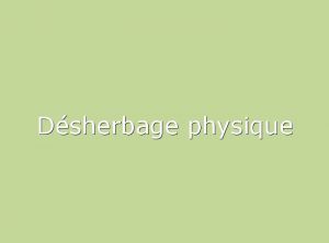 Désherbage physique